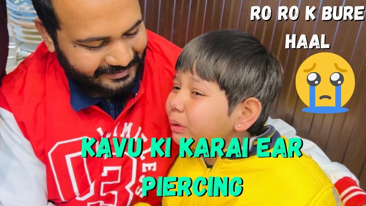 Kavu Ki Karai Ear piercing🫨 || रो रो कर बुरा हाल😭 