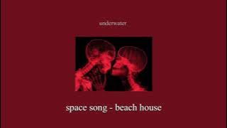 space song - beach house - underwater audios