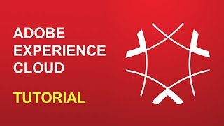 Adobe Experience Cloud Tutorial 2018
