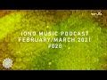 IONO MUSIC PODCAST #028 – February & March 2021