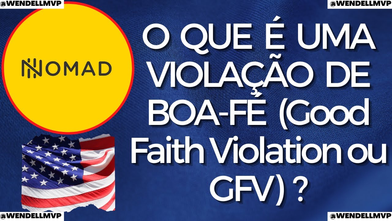 🚨 NOMAD INVESTIMENTOS O QUE É UMA VIOLAÇÃO DE BOA FÉ (Good Faith