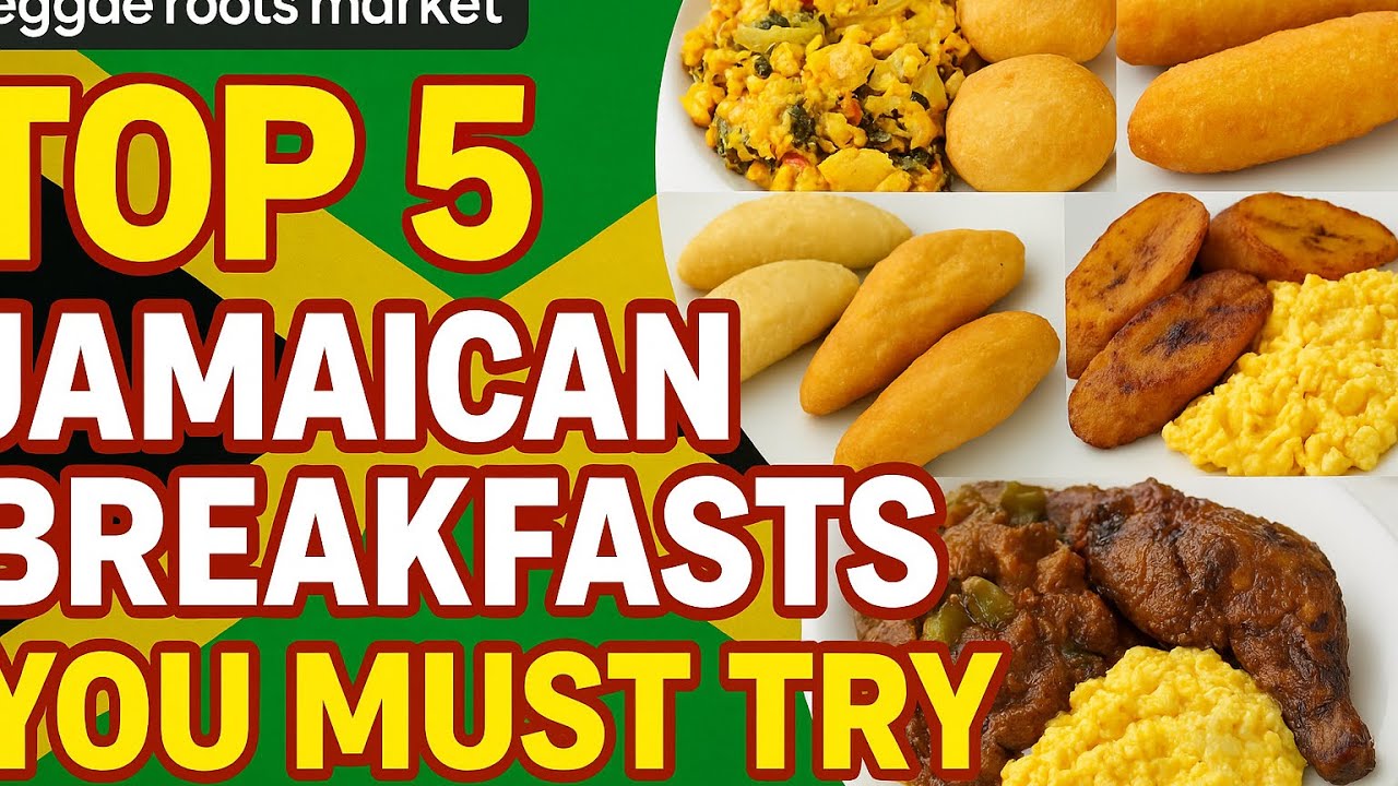 Top 5 Jamaican Breakfasts You Must Try