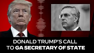 FULL AUDIO: PRESIDENT DONALD TRUMP'S PHONE CALL TO GA SECRETARY OF STATE BRAD RAFFENSPERGER