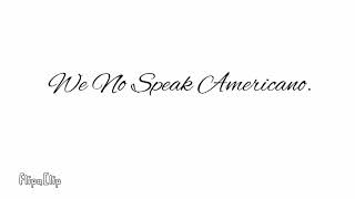 We No Speak Americano Meme.