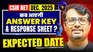 CSIR-NET Dec. 2025 | कब आएगा Answer Key & Response Sheet? | Expected Date By GP SIR