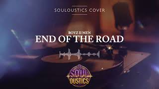 End Of The Road  Souloustics chill Jazz Ru0026b Cover
