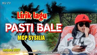 Lirik lagu PASTI BALE - MCP SYSILIA