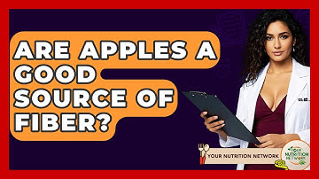 Are Apples A Good Source Of Fiber? - Your Nutrition Network