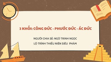 3 KHỐI CÔNG ĐỨC - PHƯỚC ĐỨC - ÁC ĐỨC