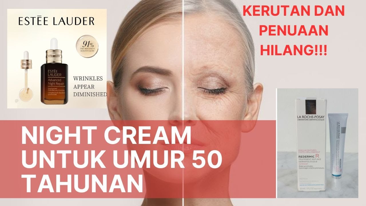 HILANGKAN KERUTAN DAN PENUAAN , REKOMENDASI NIGHT CREAM UNTUK UMUR 50 TAHUNAN !! BIKIN WAJAH GLOWING