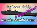 World of warships how to for beginners mutsuki stealth torp boat  wookie legend