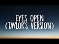 Taylor swift - Eyes Open Taylor’s Version Lyrics