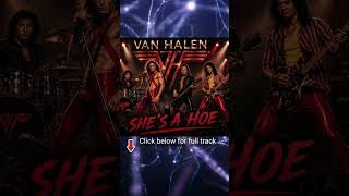 Van Halen | She's A Hoe