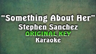 Stephen Sanchez - Something About Her (Karaoke)