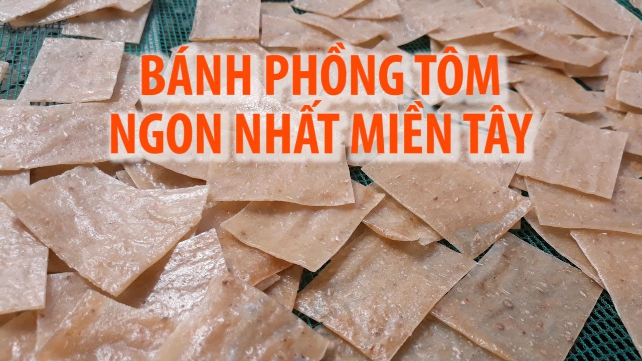 Bí quyết của người Cà Mau để làm BÁNH PHỒNG TÔM ngon nhất miền Tây