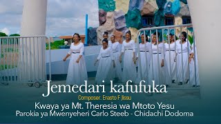 JEMEDARI KAFUFUKA-Kwaya ya Mt. Theresia wa Mtoto Yesu-Chidachi Dodoma ( Video-Hd)_tp