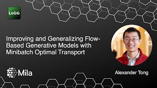 Improving and Generalizing FlowBased Generative Models with Minibatch Optimal Transport | Alex Tong