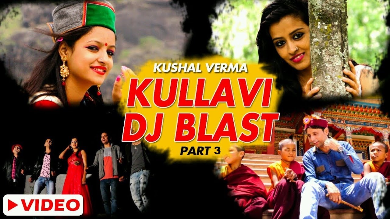 Kullvi DJ Blast Himchali Non Stop Songs Part   3  Kushal Verma Ranju  SMS NIRSU