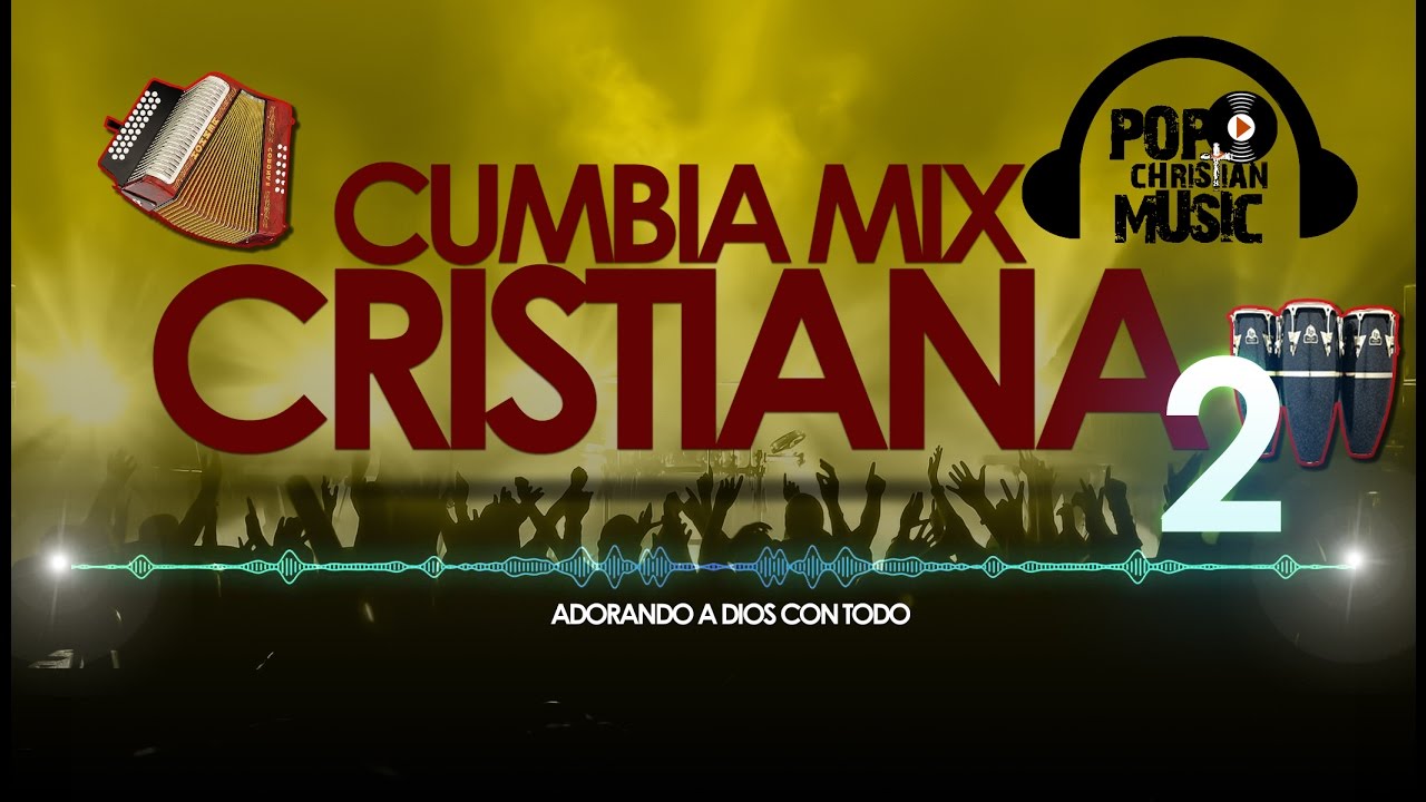 cumbia mix cristiana 2 – (Pop Christian Music Ministry)
