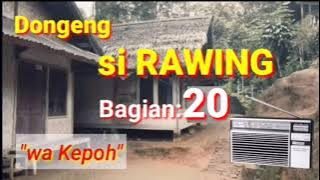 Download lagu Dongeng si Rawing ngumbara, wa Kepoh Bagian 20