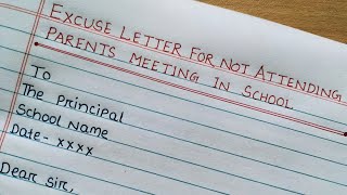 How to write an excuse letter to principal for not attending parents meeting in school ||