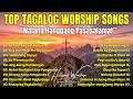 Best Tagalog Worship Songs| " Walang Hanggang Pasasalamat" with Lyrics| Non-Stop Praise and Worship