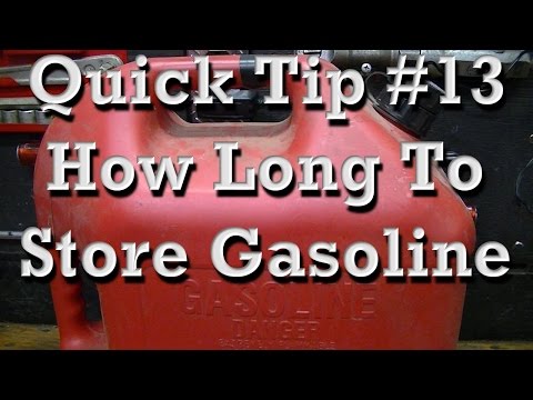 Quick Tip #13 : How Long to Store Gasoline