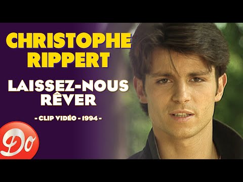 Christophe RIPPERT - Laissez-nous rêver | CLIP OFFICIEL - 1994