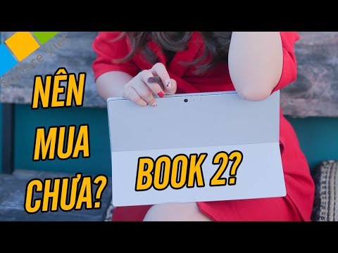 Có mấy phiên bản Surface Book 2 2018 mới ra mắt? Nên mua loại nào?