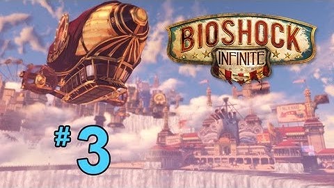 Bioshock Infinite Playthrough Part 3: A Bird in Her Cage [1080p]