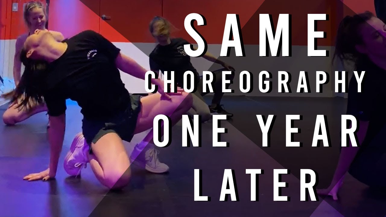 I DID THE SAME DANCE CHOREOGRAPHY ONE YEAR LATER - YouTube
