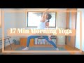 【朝ヨガ】ストレッチヨガで巡りを整える✨17分ヨガレッスン // 17Min Morning Yoga Lesson