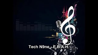 Tech N9ne - E.B.A.H. Instrumental