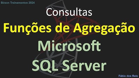 Funções de Agregação SUM, MAX, MIN, AVG, COUNT no SQL Server