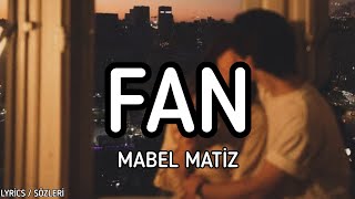 Mabel Matiz - Fan [Lyrics / Sözleri]