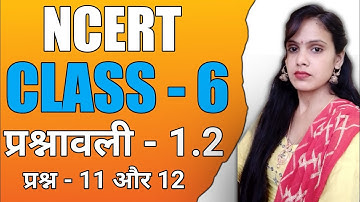 NCERT Exercise 1.2 :Question Number 11 and 12-Knowing Our Numbers | Class 6 Maths | Q- 11 and 12 Ans