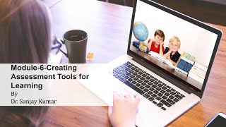 Module-6-Creating Assessment Tools for Learning