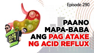 Alam Niyo Ba? Episode 290⎢‘Reduce Acid Reflux Attack at Night'