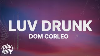 Dom Corleo - Luv Drunk (Lyrics)