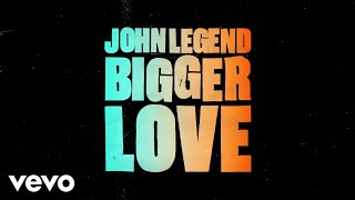 John Legend Bigger Love Video