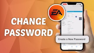 How to Change EA Password - Quick and Easy Guide!