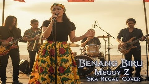 MEGGY Z - Benang Biru (SKA REGGAE COVER)