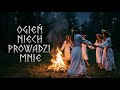 Ogień niech prowadzi mnie * Słowiański Rytualny Folk - (napisy) #paganfolk