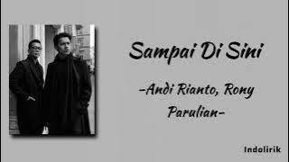 Sampai Di Sini - Rony Parulian, Andi Rianto | Lirik Lagu