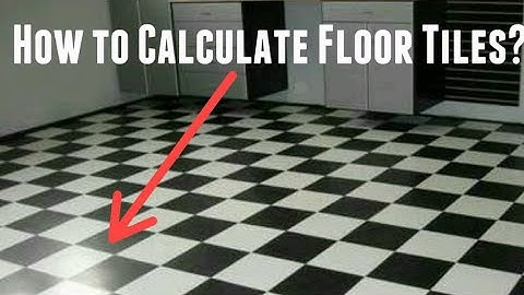 How to Calculate Floor Tiles? | Number of Tiles Estimation