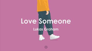 【洋楽/和訳】Love Someone - Lukas Graham