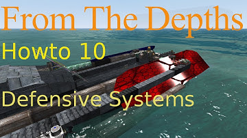 From The Depths HowTo 10-Defensive Systems.Tutorial,Help