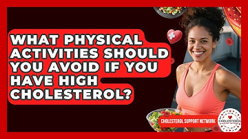 What Physical Activities Should You Avoid If You Have High Cholesterol?