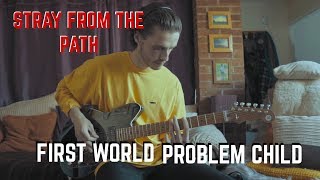 Stray From The Path - First World Problem Child - Guitar Cover