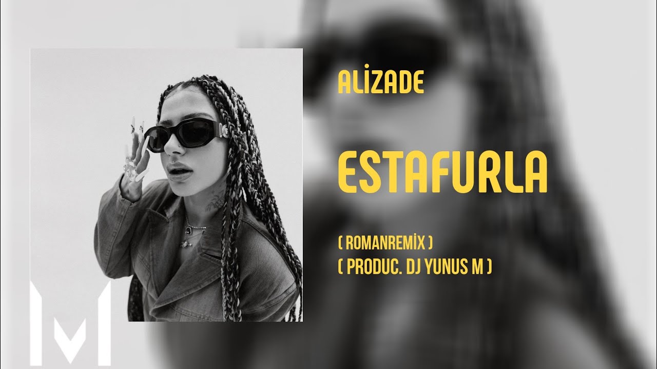 Alizade - Estafurla RomanRemix 2023 | Dj Yunus M Remix